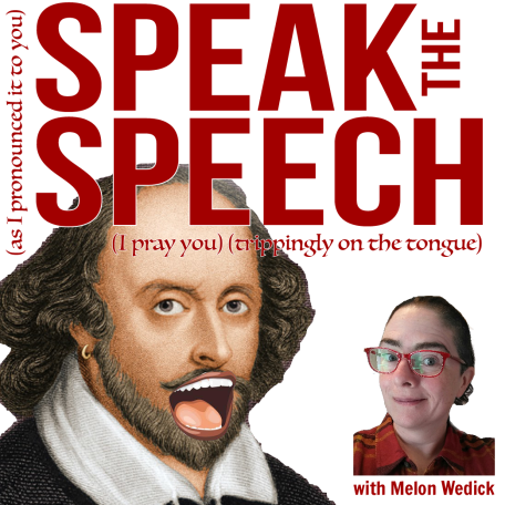 Shakespeare with his mouth open as if to speak. Inset photo of Melon Wedick. Title is "Speak the Speech"